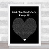 Everybody's Talking About Jamie And You Don't Even Know It Black Heart Song Lyric Print