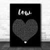 Flo Rida Low Black Heart Song Lyric Print