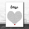 Flo Rida Low White Heart Song Lyric Print