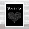 Frank Sinatra That's Life Black Heart Song Lyric Print