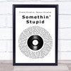 Frank Sinatra, Nancy Sinatra Somethin' Stupid Vinyl Record Song Lyric Print