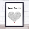 Galantis with Hook N Sling Love On Me White Heart Song Lyric Print