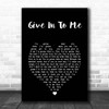 Garrett Hedlund Give In To Me Black Heart Song Lyric Print