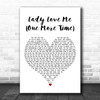 George Benson Lady Love Me (One More Time) White Heart Song Lyric Print