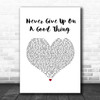 George Benson Never Give Up On A Good Thing White Heart Song Lyric Print