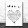 George Harrison What Is Life White Heart Song Lyric Print