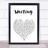 George Michael Waiting White Heart Song Lyric Print