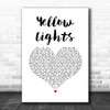 Harry Hudson Yellow Lights White Heart Song Lyric Print