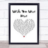 Incubus Wish You Were Here White Heart Song Lyric Print