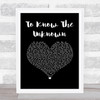 Innosense To Know The Unknown Black Heart Song Lyric Print