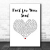 Jagged Edge Fuel for Your Soul White Heart Song Lyric Print