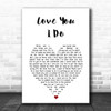 Jennifer Hudson Love You I Do White Heart Song Lyric Print