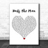 Jennifer Smestad Half the Man White Heart Song Lyric Print