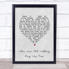 Joe Longthorne When Your Old Wedding Ring Was New Grey Heart Song Lyric Print