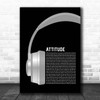 Johnny Carey Attitude Grey Headphones Song Lyric Print