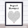 Jonas Blue Perfect Strangers White Heart Song Lyric Print
