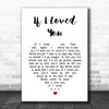 Josh Groban If I Loved You White Heart Song Lyric Print