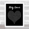 Justin Timberlake My Love Black Heart Song Lyric Print