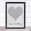 Justin Timberlake Say Something Grey Heart Song Lyric Print