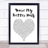 Keith Urban Youre My Better Half White Heart Song Lyric Print