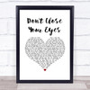 Keith Whitley Don't Close Your Eyes White Heart Song Lyric Print