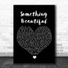 Keywest Something Beautiful Black Heart Song Lyric Print