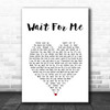 Kings Of Leon Wait For Me White Heart Song Lyric Print