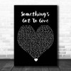 Labrinth Something's Got To Give Black Heart Song Lyric Print