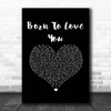 LANCO Born To Love You Black Heart Song Lyric Print