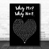 Liam Gallagher Why Me Why Not. Black Heart Song Lyric Print