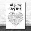 Liam Gallagher Why Me Why Not. White Heart Song Lyric Print