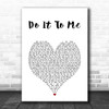 Lionel Richie Do It To Me White Heart Song Lyric Print