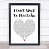 Macy Gray I Can't Wait to Meetchu White Heart Song Lyric Print