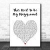 Madonna This Used To Be My Playground White Heart Song Lyric Print