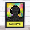 Man 2 Man Male Stripper Multicolour Man Headphones Song Lyric Print