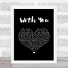 Marin Hoxha With You Black Heart Song Lyric Print