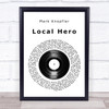 Mark Knopfler Local Hero Vinyl Record Song Lyric Print