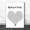 Mark Ronson Uptown Funk White Heart Song Lyric Print