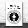 Marvin Gaye Mercy, Mercy Me (The Ecology) Vinyl Record Song Lyric Print