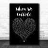 Matt Cardle When We Collide Black Heart Song Lyric Print