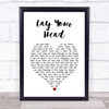 Maverick Sabre Lay Your Head White Heart Song Lyric Print