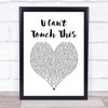 MC Hammer U Can't Touch This White Heart Song Lyric Print