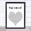 Method Man ft. Mary J. Blige All I Need White Heart Song Lyric Print