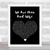 Michelle Featherstone We Are Man And Wife Black Heart Song Lyric Print