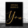 Black & Gold Grease Hopelessly Devoted Song Lyric Music Wall Art Print