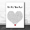 Mike Posner Be As You Are White Heart Song Lyric Print