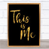 Black & Gold The Greatest Showman This Is Me Song Lyric Music Wall Art Print