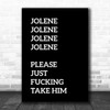 Black Funny Jolene Song Lyric Music Wall Art Print