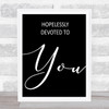 Black Grease Hopelessly Devoted Song Lyric Music Wall Art Print