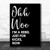 Black Ooh Woo Rebel Just For Kicks Now Song Lyric Music Wall Art Print